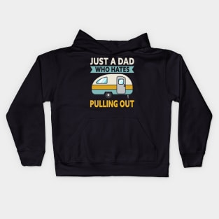 Just A Dad Who Hates Pulling Out Camping Kids Hoodie